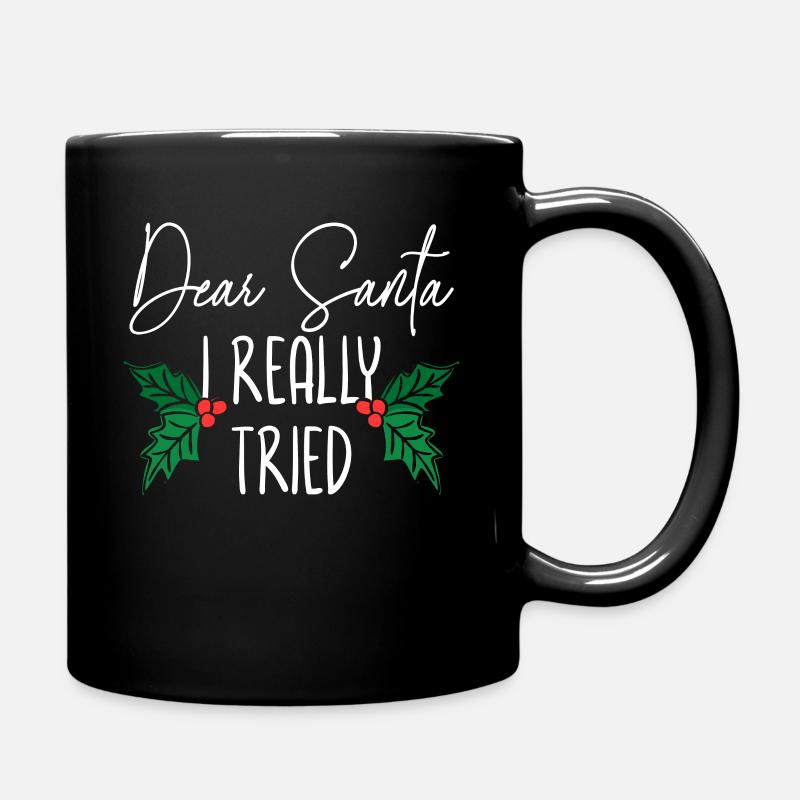 Dear Santa I Really Tried Christmas Day Xmas - Full Colour Mug - black