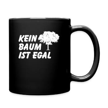 Kein Baum Ist Egal Geschenk Umweltschutz - Tasse einfarbig - Schwarz - Rechts