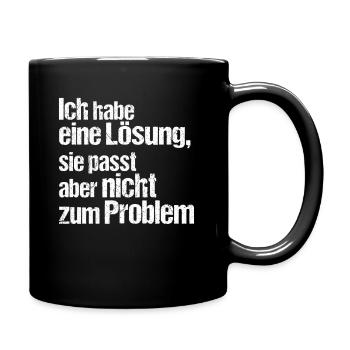 Ich habe eine Lösung sie passt aber nicht zum Prob - Tasse einfarbig - Schwarz - Rechts