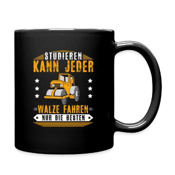 Studieren kann jeder Walze Fahren Nur Die Besten - Tasse einfarbig - Schwarz - Rechts