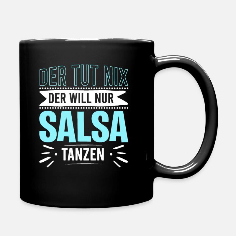 Tanzen Spruch Tanzabend Outfit Salsa Outfit Style - Tasse einfarbig - Schwarz