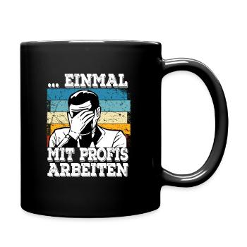 Alter Katastrophe Einmal mit Profis Arbeiten - Tasse einfarbig - Schwarz - Rechts