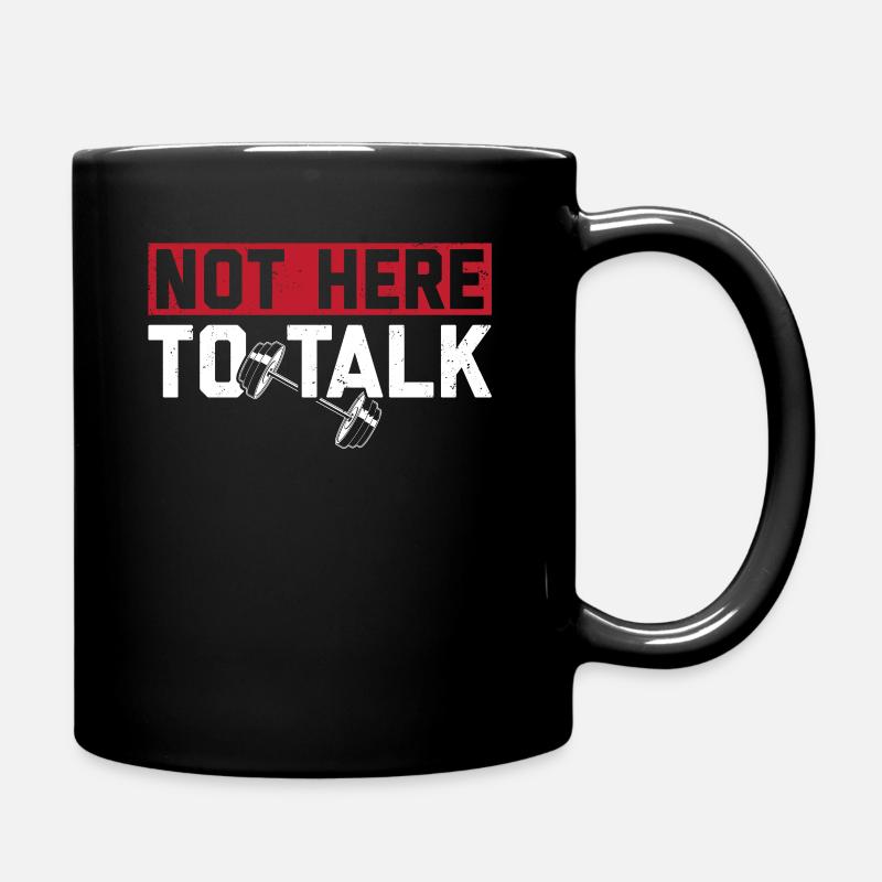 Not Here To Talk Workout Gym Lifting Gewichtheben - Tasse einfarbig - Schwarz