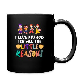 I Love My Job For All The Little Reasons Teacher - Full Colour Mug - black - Right