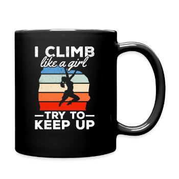 I climb like a Girl try to keep up - Mountain Climbing - Full Colour Mug - black - Right