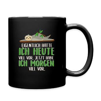 Schlafshirt Eigentlich hatte ich heute viel vor - Tasse einfarbig - Schwarz - Rechts