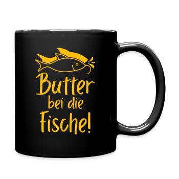 Butter bei die Fische - Tasse einfarbig - Schwarz - Rechts