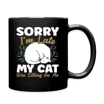 Sorry I'm Late My Cat Was Sitting On Me Funny Cat - Full Colour Mug - black - Right