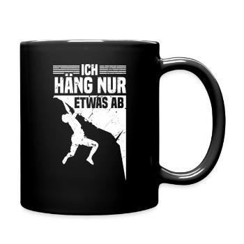 Berg Klettern Ich Häng Nur Etwas Ab Berg Kletterer - Tasse einfarbig - Schwarz - Rechts