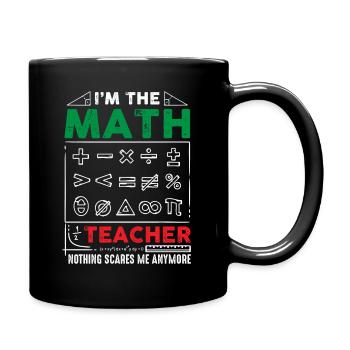 I Am A Math Teacher Funny Math for Teachers - Full Colour Mug - black - Right