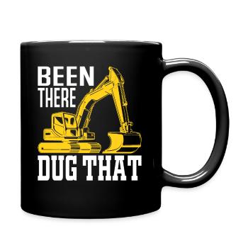 Been There Dug That - Bagger Beruf Maschinenführer - Tasse einfarbig - Schwarz - Rechts