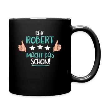 Lustiges Robert vorname Geschenk - Tasse einfarbig - Schwarz - Rechts