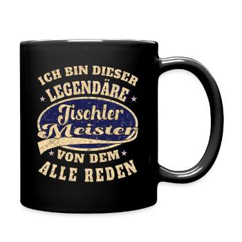 Tischler Meister ich bin dieser legendäre Tischler - Tasse einfarbig - Schwarz - Rechts