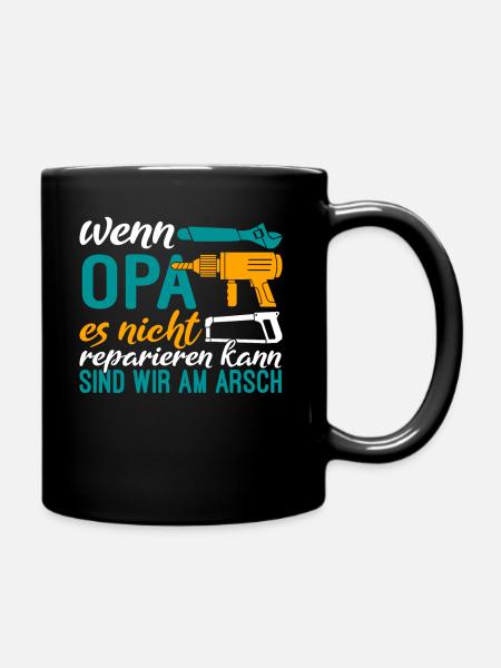 Wenn Opa es nicht reparieren kann sind wir am Arsc - Tasse einfarbig - Schwarz