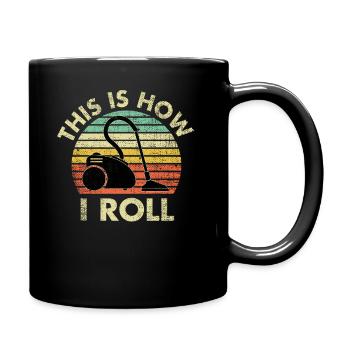 Staubsauger Wie ich Rolle Hausreinigungsreiniger - Tasse einfarbig - Schwarz - Rechts