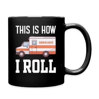 This is how i Roll - Ambulance Service - Full Colour Mug - black - Right