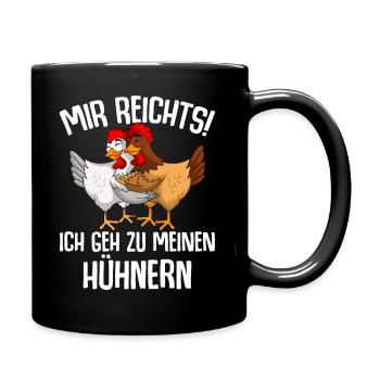 Mir reichts ich geh zu meinen Hühnern - Tasse einfarbig - Schwarz - Rechts