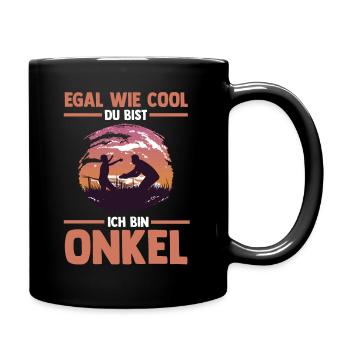 Egal wie cool du bist ich bin Onkel - Tasse einfarbig - Schwarz - Rechts