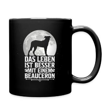 Leben ist besser mit Beauceron Beauce Shepherd - Tasse einfarbig - Schwarz - Rechts