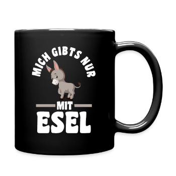 Mich gibt’s nur mit Esel - Tasse einfarbig - Schwarz - Rechts