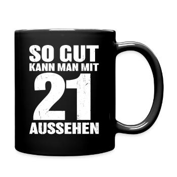 So gut kann man mit 21 aussehen - Tasse einfarbig - Schwarz - Rechts