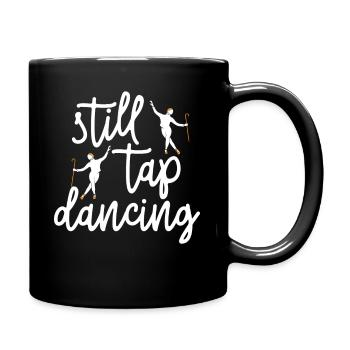 Still Tap Dancing Tap Dance Tap Dancers - Full Colour Mug - black - Right