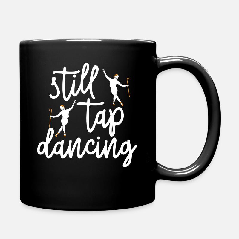 Still Tap Dancing Stepptanz Stepptänzer - Tasse einfarbig - Schwarz