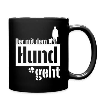 Der mit dem Hund geht Shirt - Weiß - Tasse einfarbig - Schwarz - Rechts