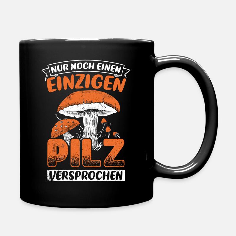 Pilzsammler - Nur noch ein Pilz versprochen Pilze - Tasse einfarbig - Schwarz