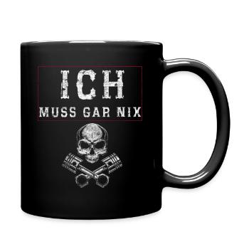 Ich muss Gar nix - Tasse einfarbig - Schwarz - Rechts