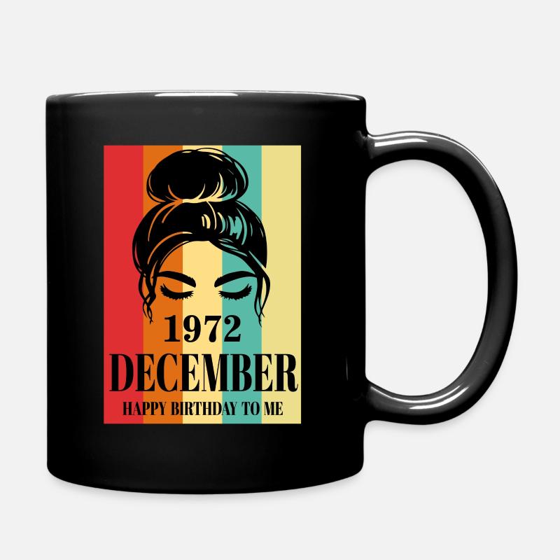 December 1972 Happy Birthday To Me - Tasse einfarbig - Schwarz