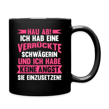 Verrückte Schwägerin - Tasse einfarbig - Schwarz - Rechts