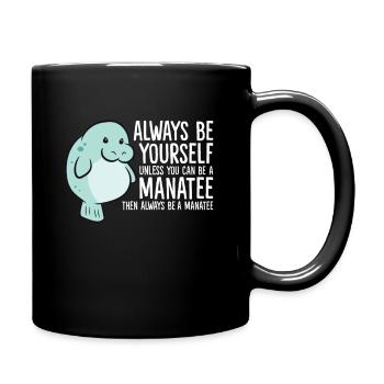 Soyez toujours vous-même à moins de connaître un lamantin - Mug uni - noir - Droite