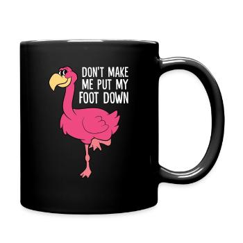 Zwingen Sie mich nicht, einen Fuß auf den Boden - Tasse einfarbig - Schwarz - Rechts