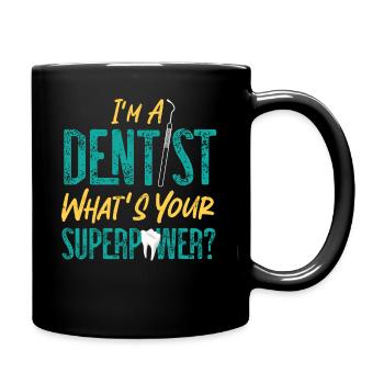 Dentist I'M A Dentist What'S Your - Tasse einfarbig - Schwarz - Rechts