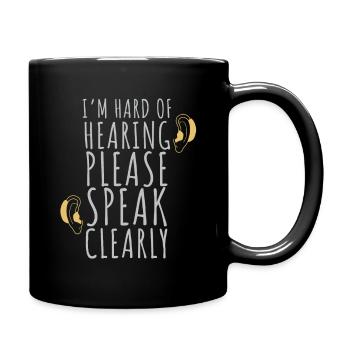 Parlez plus fort Malentendant, Sourd et Malentendant - Mug uni - noir - Droite