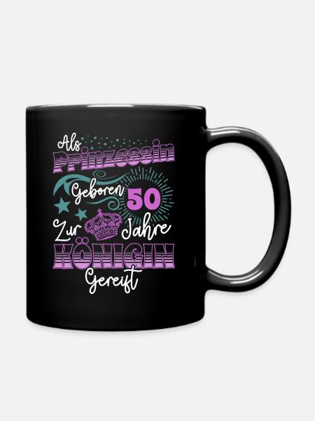 Prinzessin Königin 50 Geburtstag 50. Geburtstag 50 - Tasse einfarbig - Schwarz