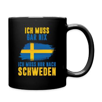 ICH MUSS GAR NIX ICH MUSS NUR NACH SCHWEDEN Skandi - Tasse einfarbig - Schwarz - Rechts
