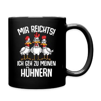Mir reichts ich geh zu meinen Hühnern - Tasse einfarbig - Schwarz - Rechts