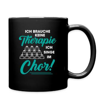 Ich Brauche Keine Therapie Ich Singe Im Chor - Tasse einfarbig - Schwarz - Rechts