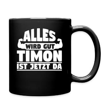 Alles wird gut Timon ist jetzt da - Tasse einfarbig - Schwarz - Rechts
