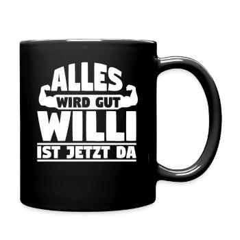 Alles wird gut Willi ist jetzt da - Tasse einfarbig - Schwarz - Rechts