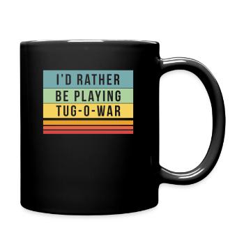 Je préférerais jouer au tir à la corde - Mug uni - noir - Droite