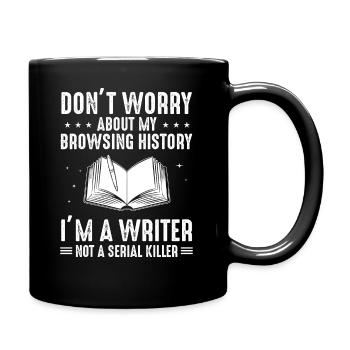 Im A Writer Not A Serial Killer Shirt Autor - Tasse einfarbig - Schwarz - Rechts