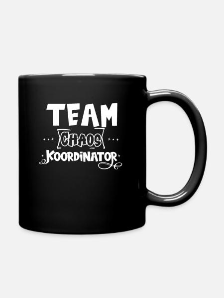 Team Chaos Koordinator witzige Sprüche - Tasse einfarbig - Schwarz