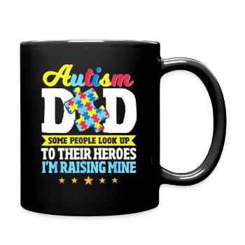 Autism dad some people look up to their heroes - Full Colour Mug - black - Right