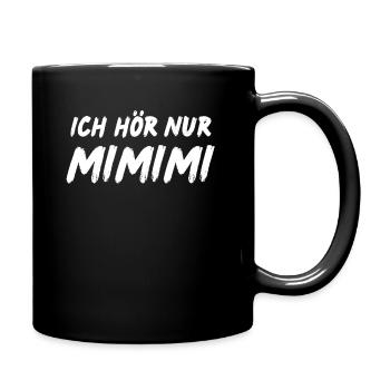 Ich hör nur Mimimi - Tasse einfarbig - Schwarz - Rechts
