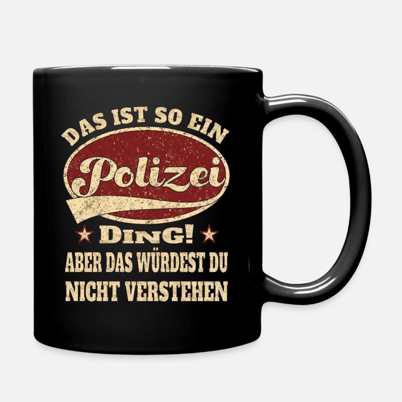 Polizei das ist so ein Polizei Ding - Tasse einfarbig - Schwarz