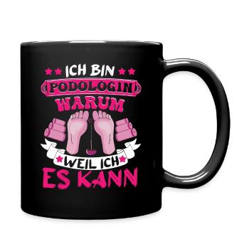 Podologin Fußpflege Warum? Weil ich es kann - Tasse einfarbig - Schwarz - Rechts