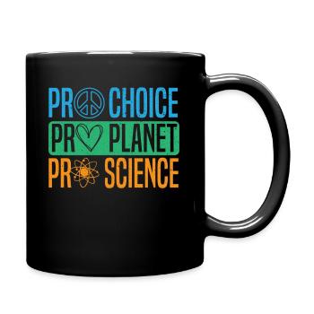 Pro-Choice Pro Planet Pro Science Environmental Protection - Full Colour Mug - black - Right